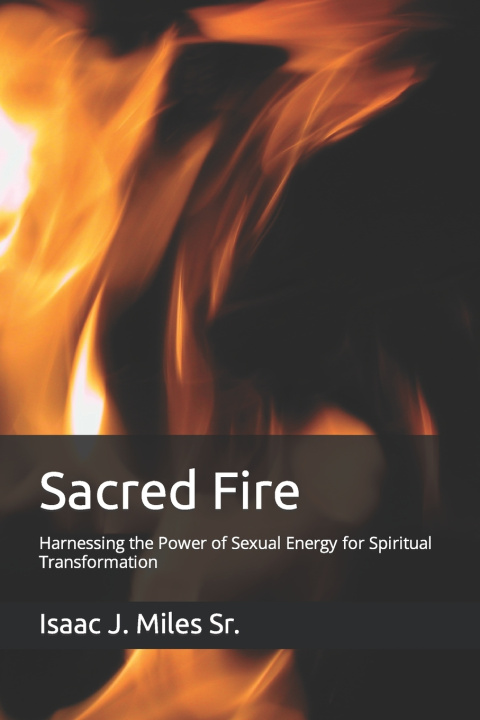 Kniha Sacred Fire Isaac J Miles Sr.