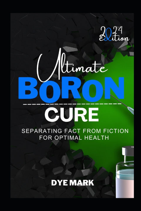 Kniha ULTIMATE BORON CURE Dye Mark