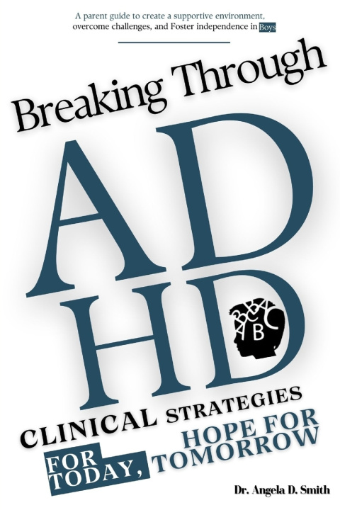Kniha Breaking Through ADHD Dr. Angela D. Smith