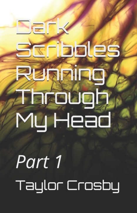 Knjiga Dark Scribbles Running Through My Head Taylor Crosby