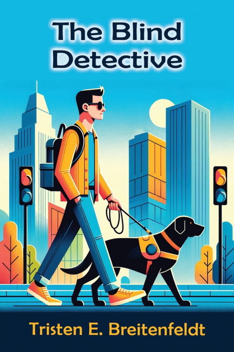 Könyv The Blind Detective Tristen E. Breitenfeldt