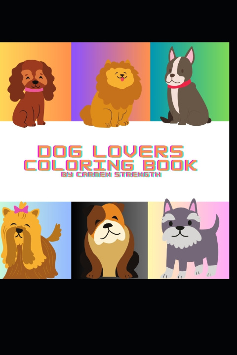 Kniha DOG LOVERS COLORING BOOK CARMEN STRENGTH