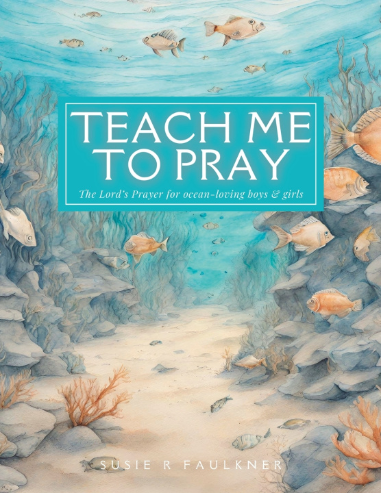 Kniha Teach Me To Pray Susie R Faulkner
