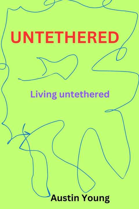 Kniha UNTETHERED Austin Young
