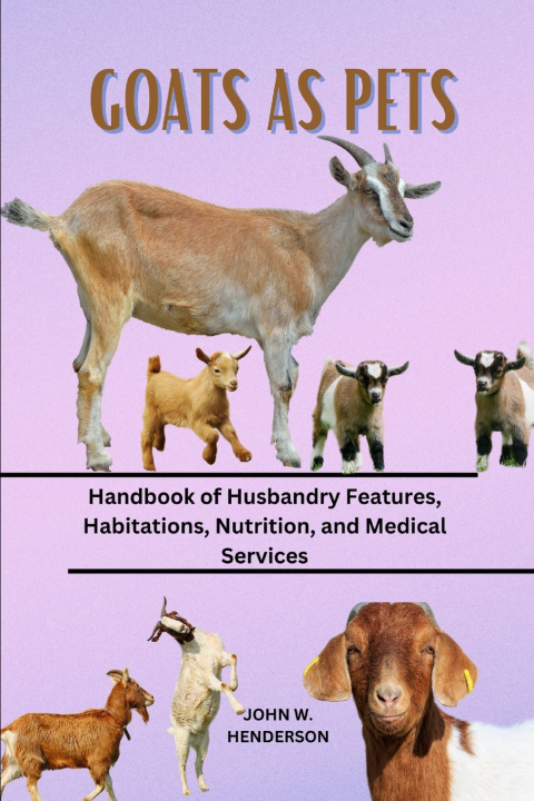 Knjiga GOATS AS PETS JOHN W. HENDERSON