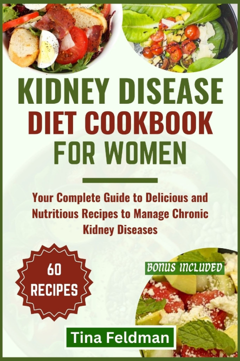 Libro KIDNEY DISEASE DIET COOKBOOK FOR WOMEN Tina Feldman