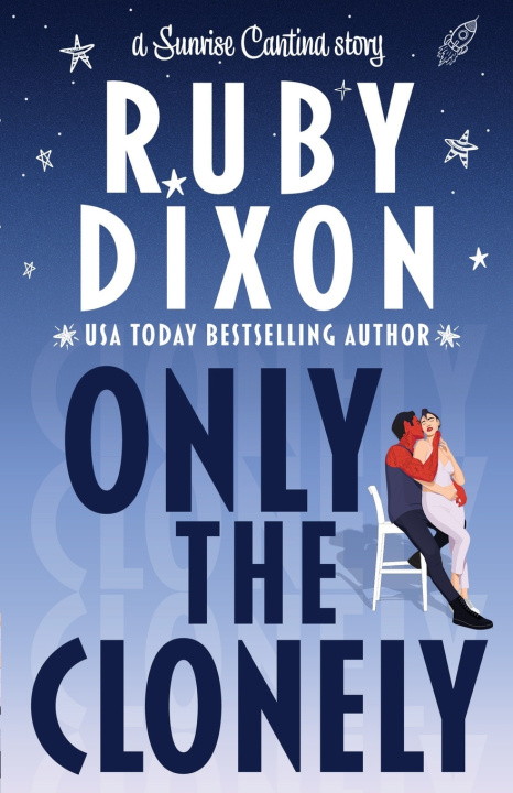 Kniha Only the Clonely Ruby Dixon
