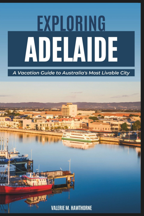 Könyv Exploring Adelaide Valerie M. Hawthorne