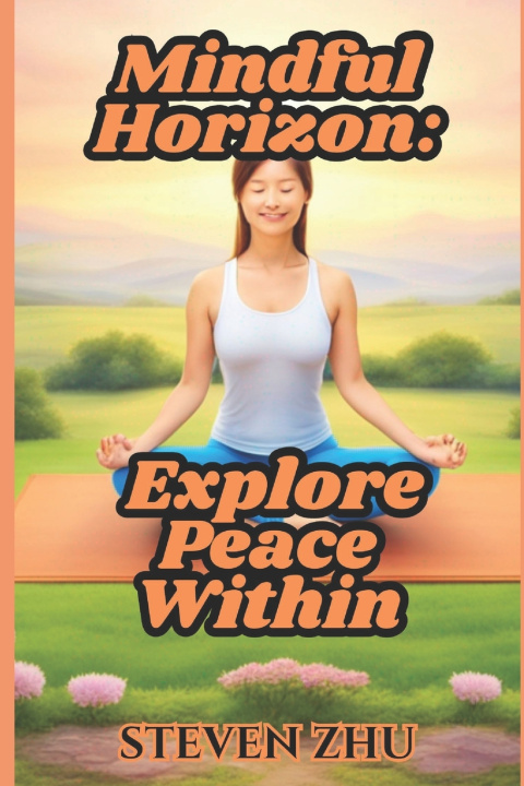 Knjiga Mindful Horizon Steven Zhu