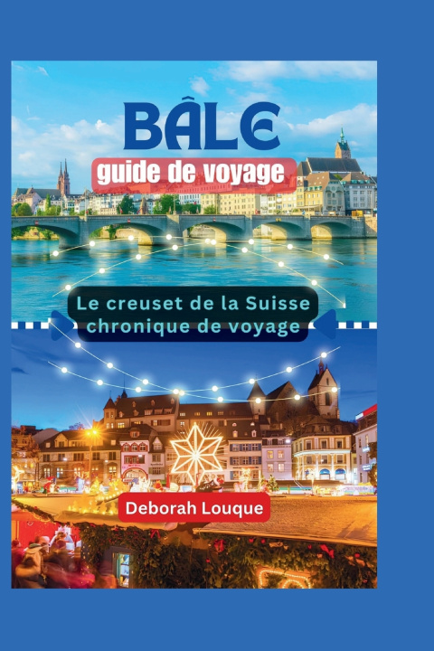 Knjiga Bâle Guide de voyage Deborah Louque