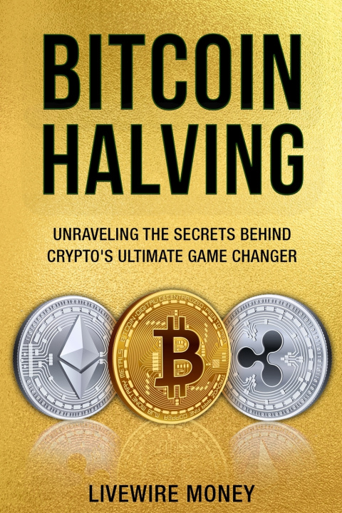 Kniha Bitcoin Halving Livewire Money