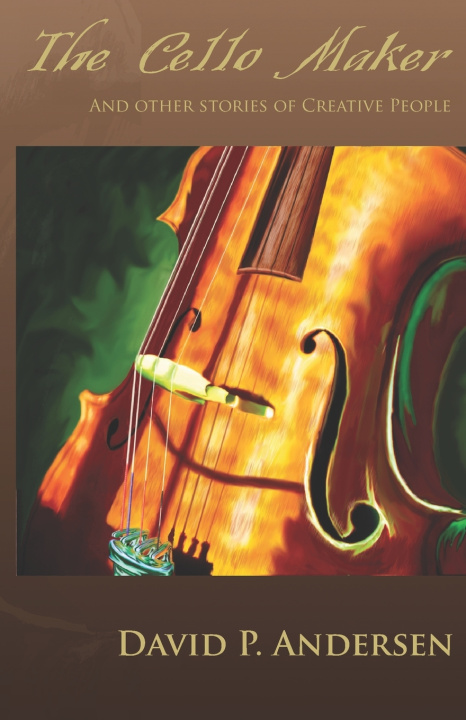 Kniha The Cello Maker David Paul Andersen