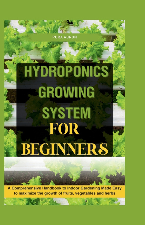 Book HYDROPONICS GROWING SYSTEM FOR BEGINNERS Pura Abron