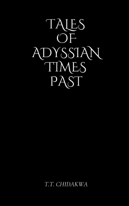 Libro Tales Of Adyssian Times Past T.T. Chidakwa