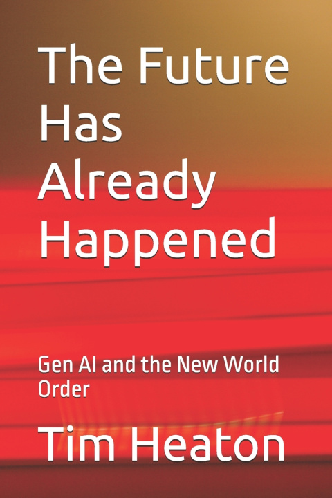 Buch The Future Has Already Happened Tim Heaton