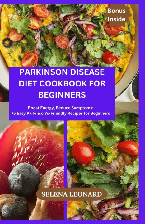 Kniha PARKINSON DISEASE DIET COOKBOOK FOR BEGINNERS SELENA LEONARD