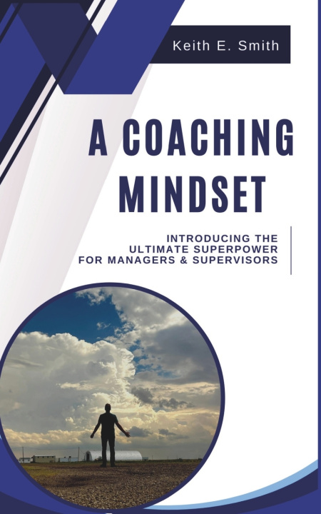 Kniha A Coaching Mindset Keith E. Smith