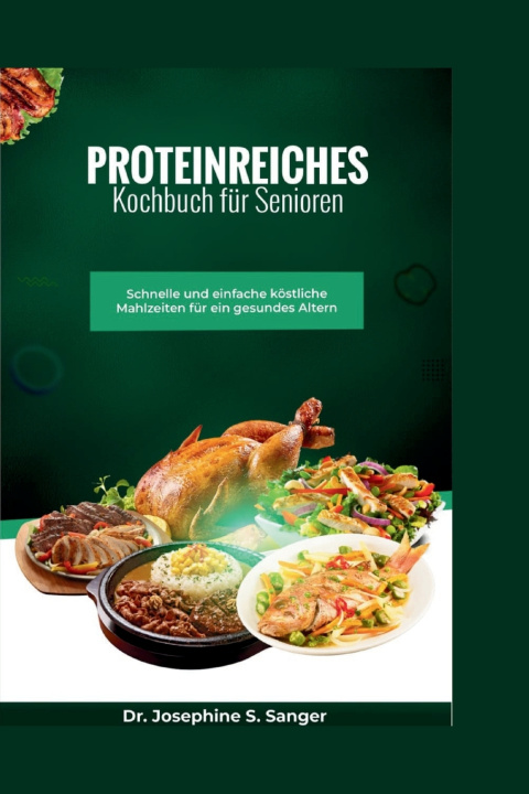 Kniha Proteinreiches Kochbuch für Senioren Dr. Josephine S. Sanger