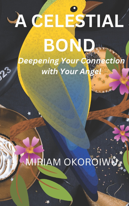 Kniha A CELESTIAL BOND MIRIAM OKOROIWU