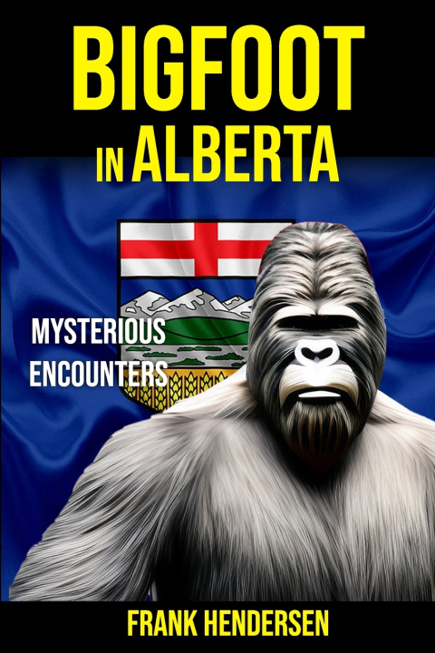 Knjiga Bigfoot in Alberta Frank Hendersen