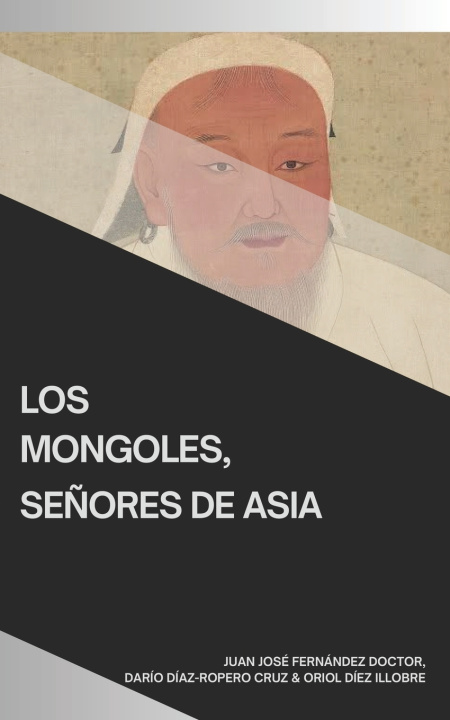 Libro Los Mongoles, señores de Asia Darío Díaz-Ropero Cruz
