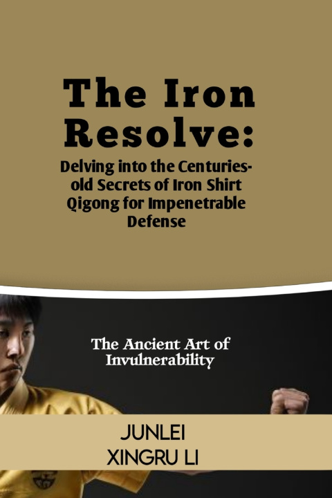 Kniha The Iron Resolve Junlei Xingru Li