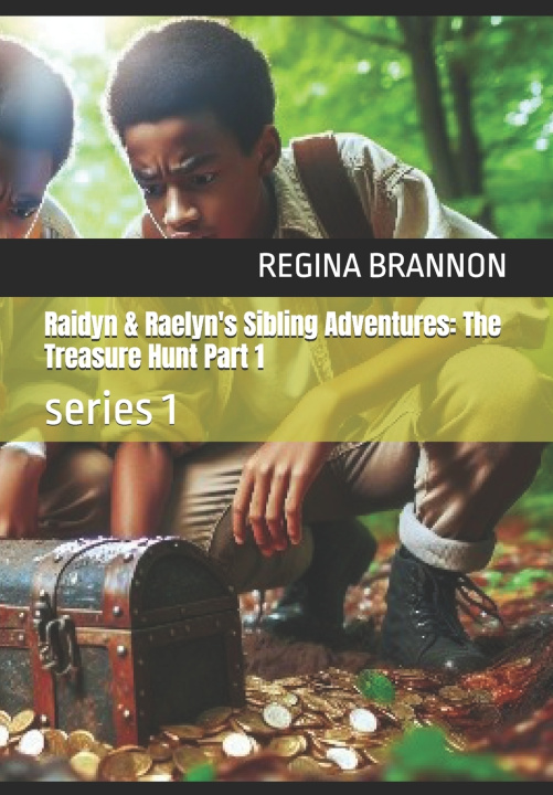 Knjiga Raidyn & Raelyn's Sibling Adventures REGINA T BRANNON