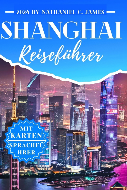 Kniha Shanghai Reiseführer 2024 Nathaniel C. James