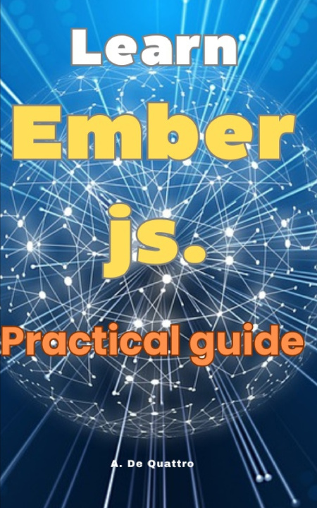 Kniha Learn Ember.js. A. De Quattro