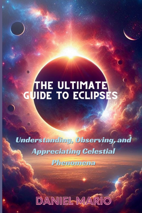 Kniha Ultimate Guide to Eclipses Daniel Mario
