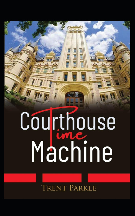 Kniha Courthouse Time Machine Trent Parkle