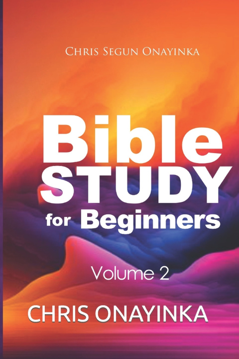 Kniha BIBLE STUDY FOR BEGINNERS CHRIS SEGUN ONAYINKA
