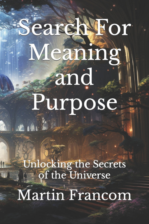 Knjiga Search For Meaning and Purpose Martin Francom