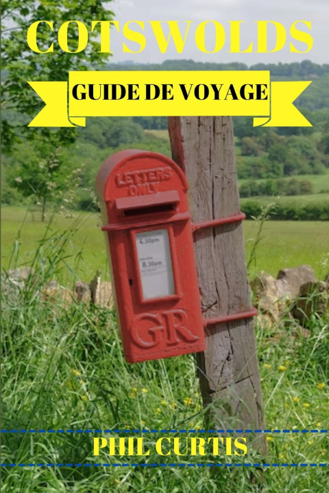 Kniha COTSWOLDS GUIDE DE VOYAGE 2024 Phil Curtis