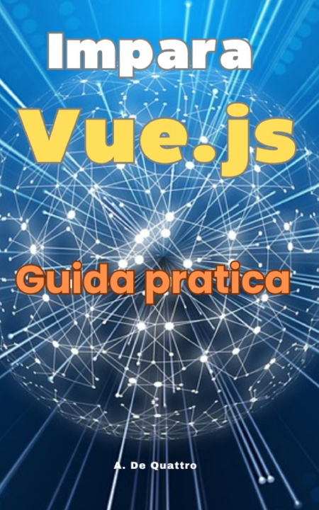 Knjiga Impara Vue.js A. De Quattro