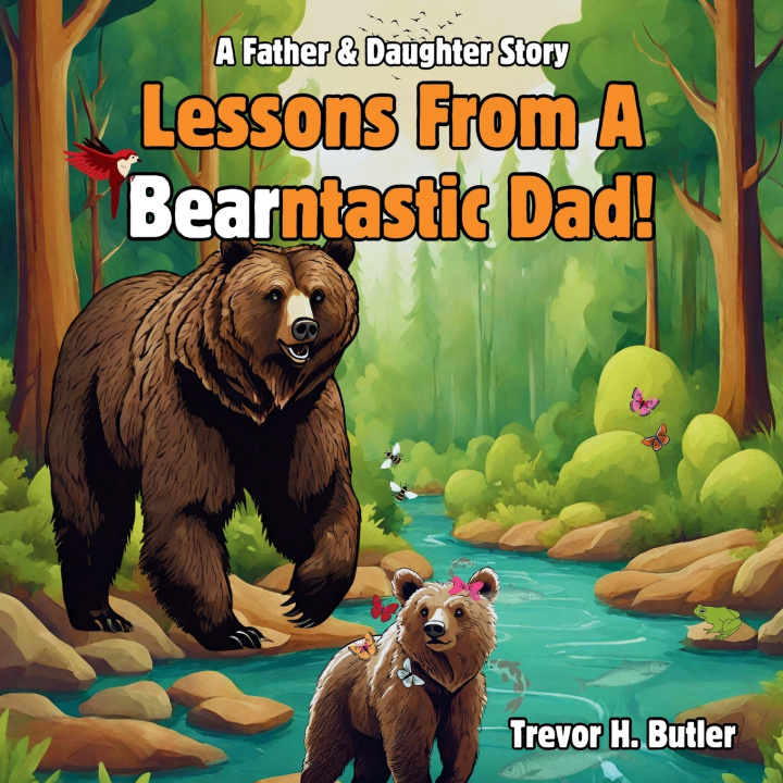 Kniha Lessons From A Bearntastic Dad! Trevor H. Butler