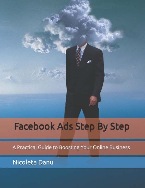 Knjiga Facebook Ads Step By Step Nicoleta Danu