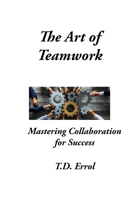 Książka The Art of Teamwork T.D. Errol