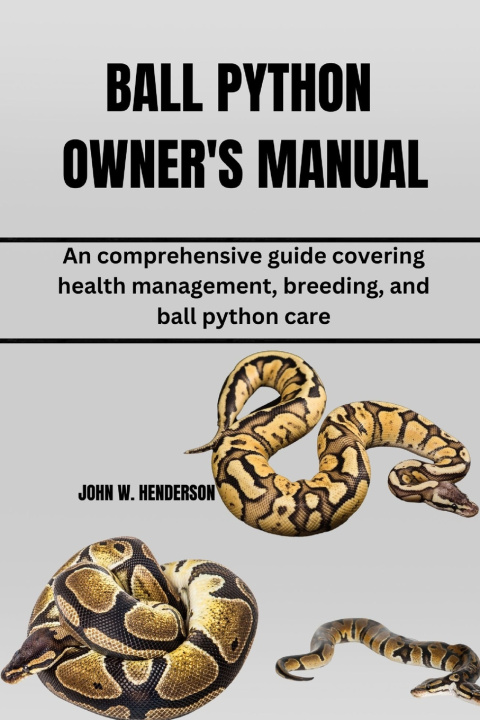 Kniha BALL PYTHON OWNER'S MANUAL JOHN W. HENDERSON
