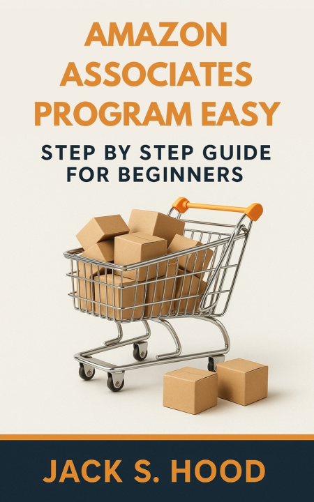 Kniha AMAZON ASSOCIATES PROGRAM EASY Jack S. Hood