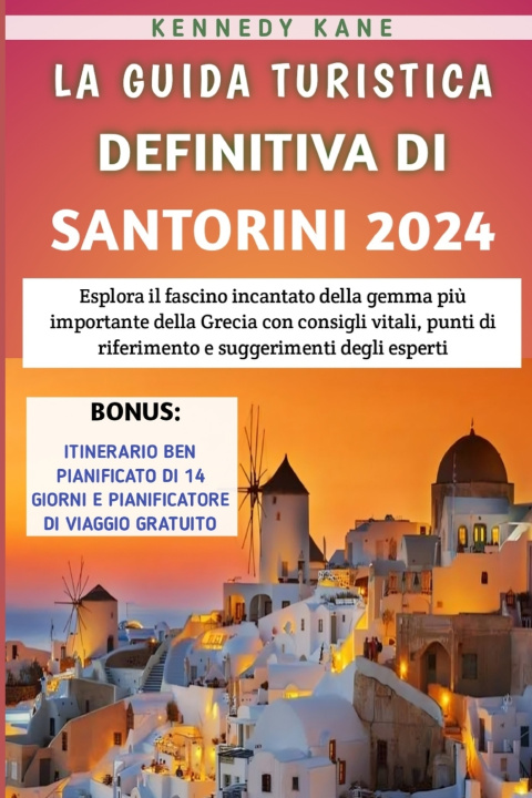 Kniha La Guida Turistica Definitiva Di Santorini 2024 Kennedy Kane