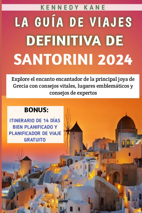 Libro La Guía De Viajes Definitiva De Santorini 2024 Kennedy Kane