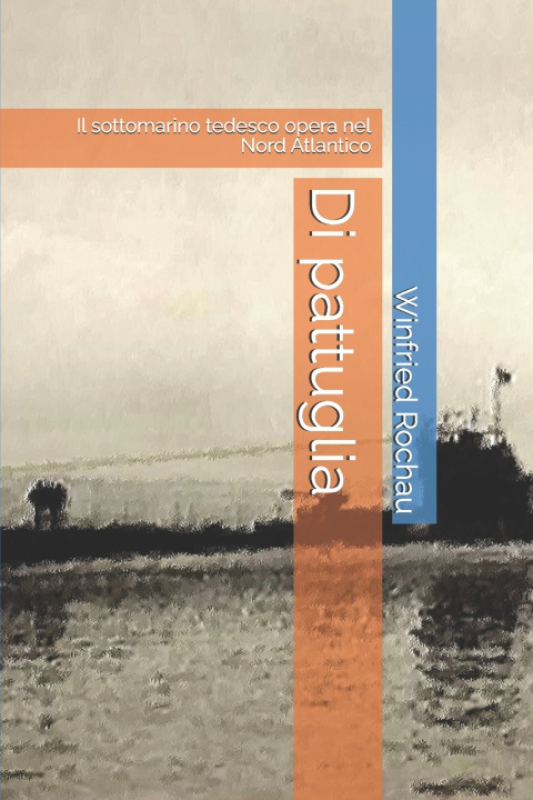 Kniha Di pattuglia Winfried Schäfer Rochau