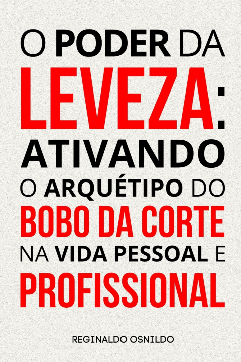 Kniha O poder da leveza Reginaldo Osnildo