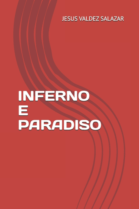 Knjiga INFERNO E PARADISO JESUS VALDEZ SALAZAR