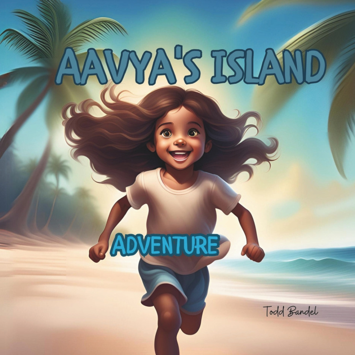Kniha Aavya's Island Adventure Todd Bandel