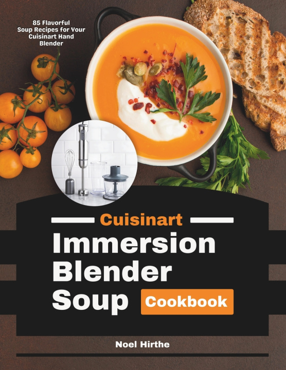 Knjiga Cuisinart Immersion Blender Soup Cookbook Noel Hirthe