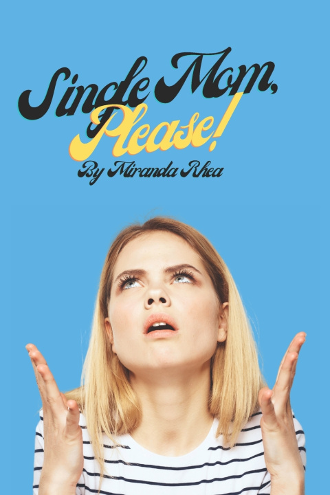 Kniha Single Mom, Please! Miranda Rhea