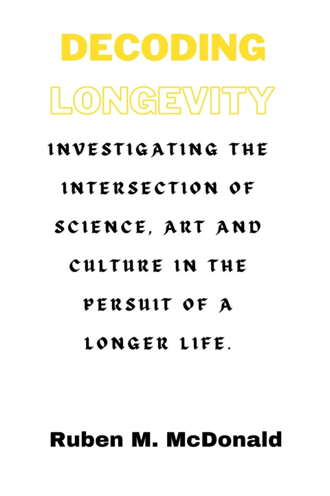 Kniha DECODING LONGEVITY Ruben M. McDonald