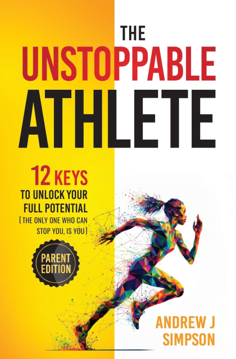 Libro The Unstoppable Athlete (Parent Edition) Andrew Simpson